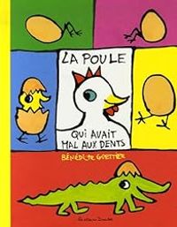 Couverture du livre La poule qui avait mal aux dents - Benedicte Guettier