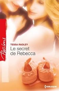 Tessa Radley - Le secret de Rebecca