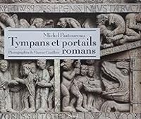 Michel Pastoureau - Vincent Cunillere - Tympans et portails romans