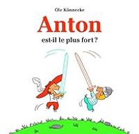 Couverture du livre Anton est-il le plus fort ? - Ole Knnecke