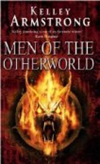 Kelley Armstrong - Men of the Otherworld