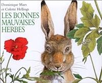 Couverture du livre Les bonnes mauvaises herbes - Dominique Maes - Colette Hellings