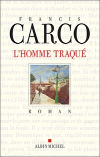 Francis Carco - L'Homme traqué