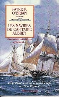 Patrick Obrian - Les Navires du capitaine Aubrey