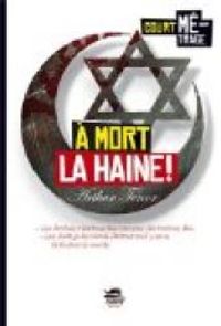 Arthur Tenor - A mort la haine !