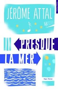 Jerome Attal - Presque la mer