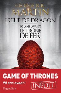 Couverture du livre L'Oeuf de Dragon - George Rr Martin