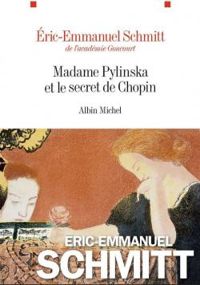 Eric Emmanuel Schmitt - Madame Pylinska et le secret de Chopin