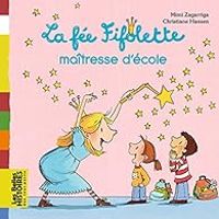 Alexandra Garibal - La fée Fifolette maîtresse d'école