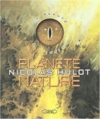 Nicolas Hulot - Planète nature : La Beauté à l'infini