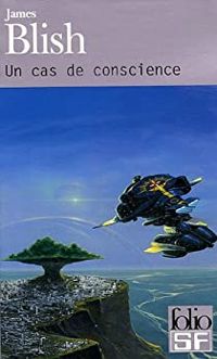 Couverture du livre Un cas de conscience - James Blish