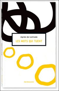 Couverture du livre Les mots qui tuent - Agnes De Lestrade