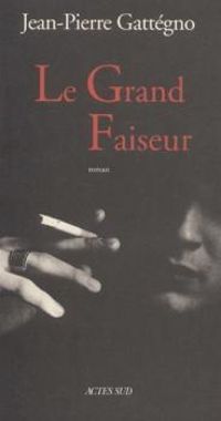 Couverture du livre Le Grand Faiseur - Jean Pierre Gattegno