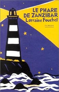 Lorraine Fouchet - Le phare de Zanzibar