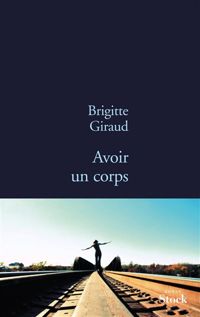 Couverture du livre Avoir un corps - Brigitte Giraud