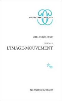 Gilles Deleuze - Cinéma 1 - L'image-mouvement 