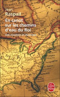 Jean Raspail - En canot sur les chemins d'eau du roi