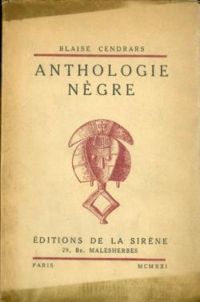 Blaise Cendrars - Anthologie nègre