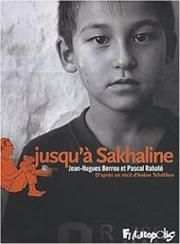 Couverture du livre Jusqu'à Sakhaline - Pascal Rabate - Jean Hugues Berrou