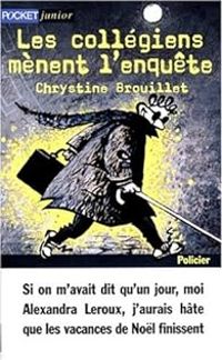 Chrystine Brouillet - Les Collégiens mènent l'enquête