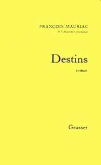 Francois Mauriac - Destins