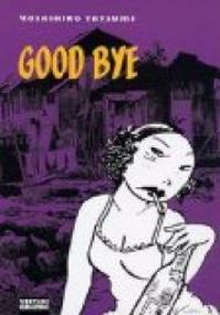 Couverture du livre Good Bye - Yoshihiro Tatsumi