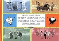 Gregory Jarry - Otto T - Petite histoire des colonies françaises 