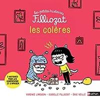 Virginie Limousin - Isabelle Filliozat - Les petites histoires Filliozat : Les colères