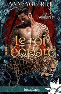 Ann Aguirre - Le roi léopard