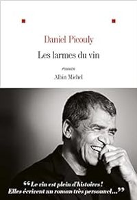 Daniel Picouly - Les larmes du vin