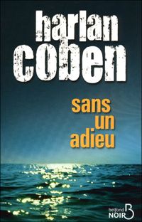 Couverture du livre Sans un adieu - Harlan Coben