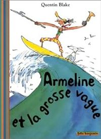 Quentin Blake - Armeline et la grosse vague