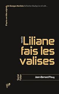 Jean Bernard Pouy - Liliane, fais les valises