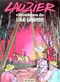 Gerard Lauzier - Lauzier : Chroniques de l'ile grande