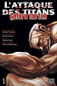 Satoshi Shiki - Ryô Suzukaze - Hajime Isayama - L'Attaque des Titans - Before the Fall T01