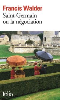 Couverture du livre Saint-Germain ou la Négociation - Francis Walder