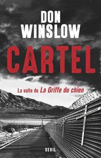 Couverture du livre Cartel, la suite de La Griffe du chien - Don Winslow