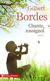 Gilbert Bordes - Chante, rossignol