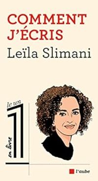 Leila Slimani - Ric Fottorino - Le 1 - Livre : Comment j'écris