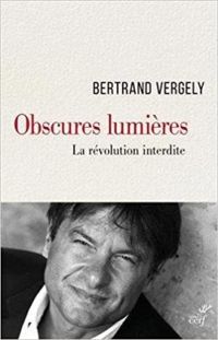 Bertrand Vergely - Obscures Lumières