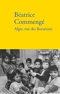 Beatrice Commenge - Alger, rue des Bananiers