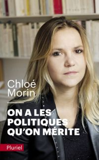 Chloe Morin - On a les politiques qu'on mérite