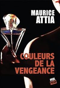 Couverture du livre Couleurs de la vengeance - Maurice Attia