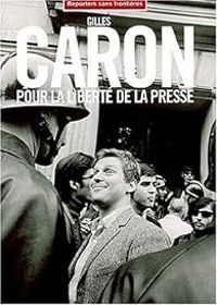  Reporters Sans Frontieres - Gilles Caron pour la liberté de la presse