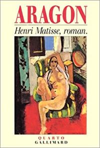 Louis Aragon - Henri Matisse, roman