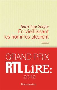 Jean-luc Seigle - En vieillissant les hommes pleurent