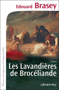 Edouard Brasey - Les Lavandières de Brocéliande