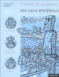 Couverture du livre Contes et Légendes des lieux mystérieux - Christophe Lambert