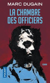 Marc Dugain - La Chambre des officiers