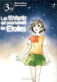 Makoto Shinkai - Tomoko Mitani - Les enfants qui poursuivent les étoiles